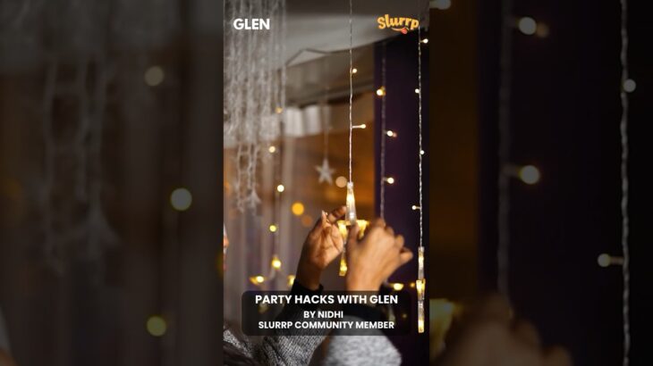 Party Hacks | Slurrp X Glen India | #CookWithSlurrp #GlenIndia