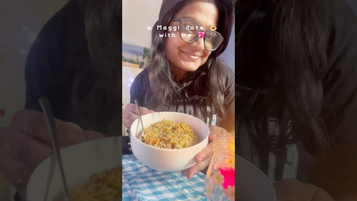 A Maggi date 🍝💖🌼 #maggi #shortsfeed #shorts