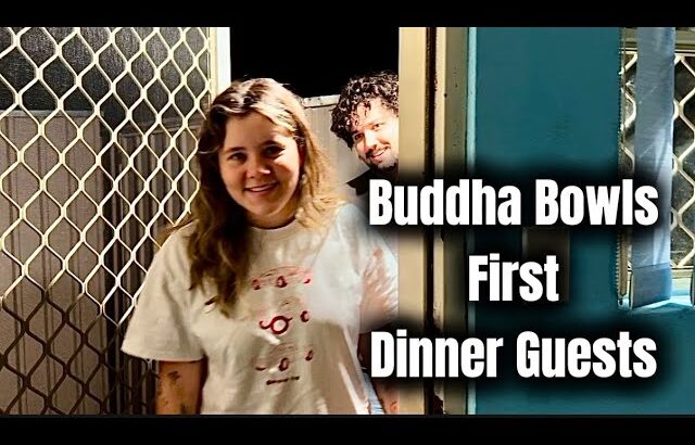 First Dinner Guests in My New Home! Unique & Healthy Buddha Bowls