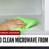How To Clean Microwave From Inside? Quick And Natural Methods To Deep Clean A Dirty Microwave Fast